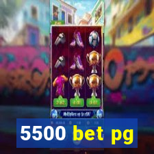 5500 bet pg